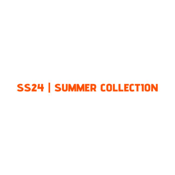 SS24 | SUMMER COLLECTION